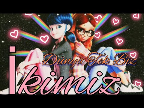 Dünya Tek Biz İkimiz - Marinette & Alya [AMV]