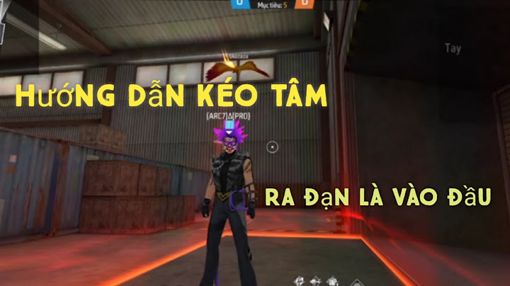 Hướng dẫn kéo tâm free fire