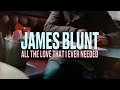 Capture de la vidéo James Blunt - All The Love That I Ever Needed (Official Lyric Video)