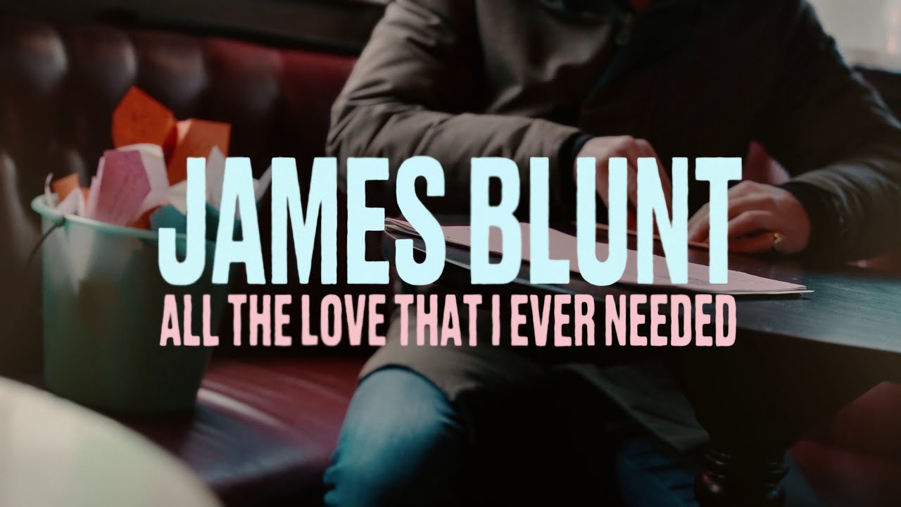 James Blunt   All The Love That I Ever Needed Official Lyric Video