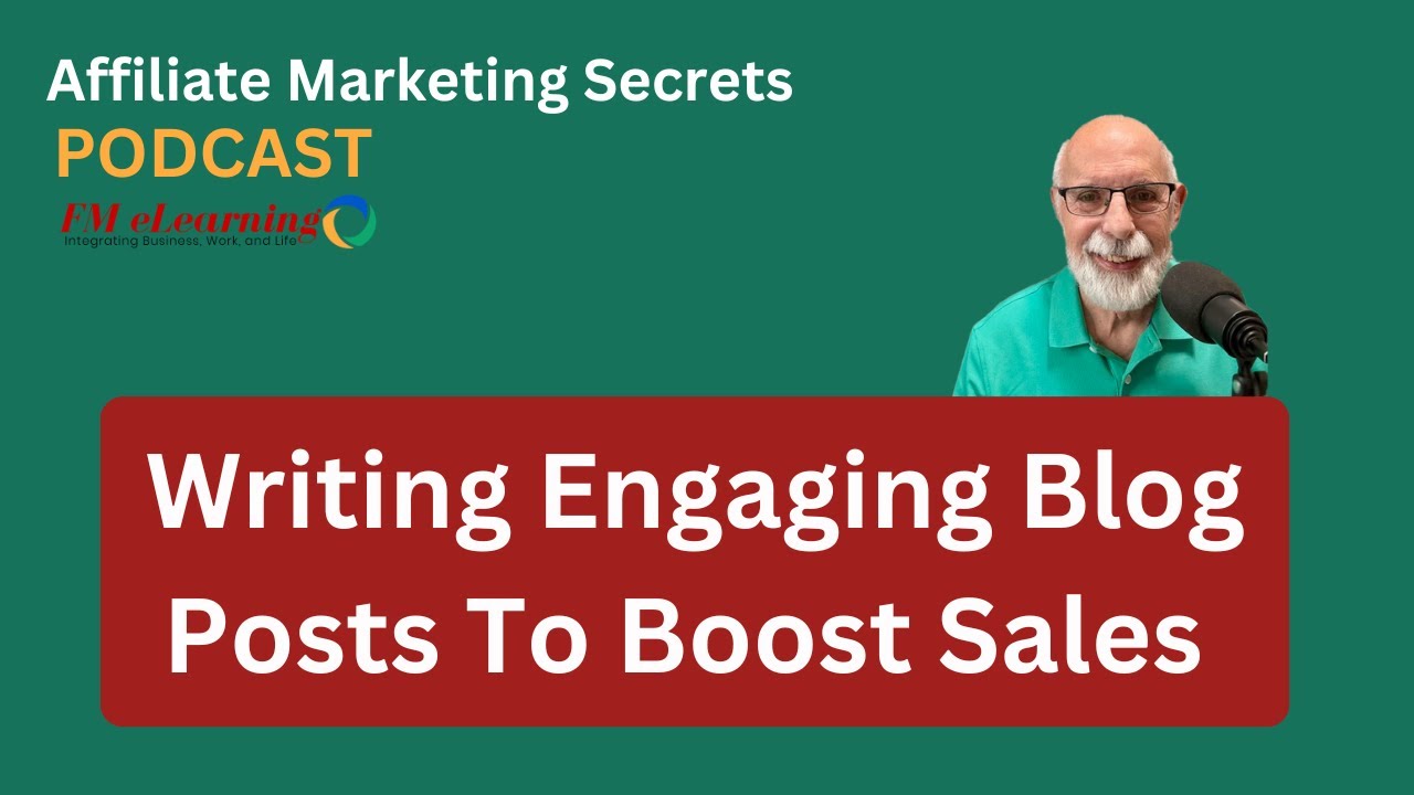 PODCAST 21 AFFILIATE MARKETING SECRETS - Writing Engaging Blog Posts to Boost Sales