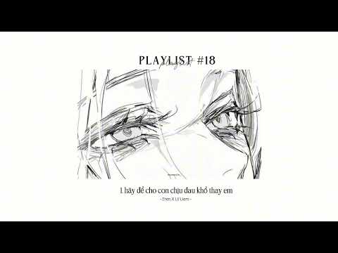 anh nói anh yêu em á? thôi không đáng đâu, mình chia tay rồi mà | playlist #18