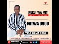 KATWA UVOO BY  TALA BOYS MUKUI WA MITI  OFFICIAL AUDIO (NEW RELEASE)