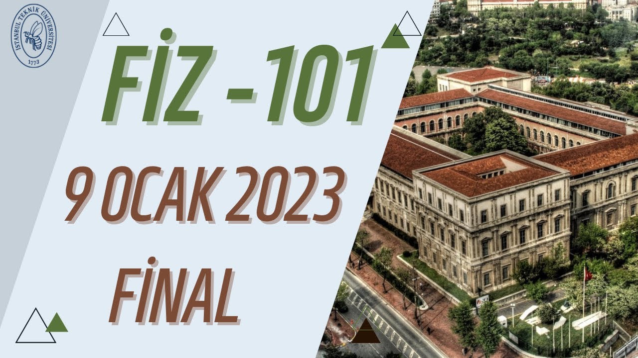 FİZİK-101 FİNAL SORU ÇÖZÜMÜ | İTÜ 2023