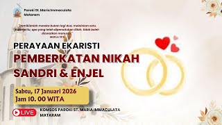 PERAYAAN EKARISTI PEMBERKATAN PERKAWINAN SANDRI \u0026 ENJEL | SABTU, 17 JAN 2025 | PKL 10.00 WITA