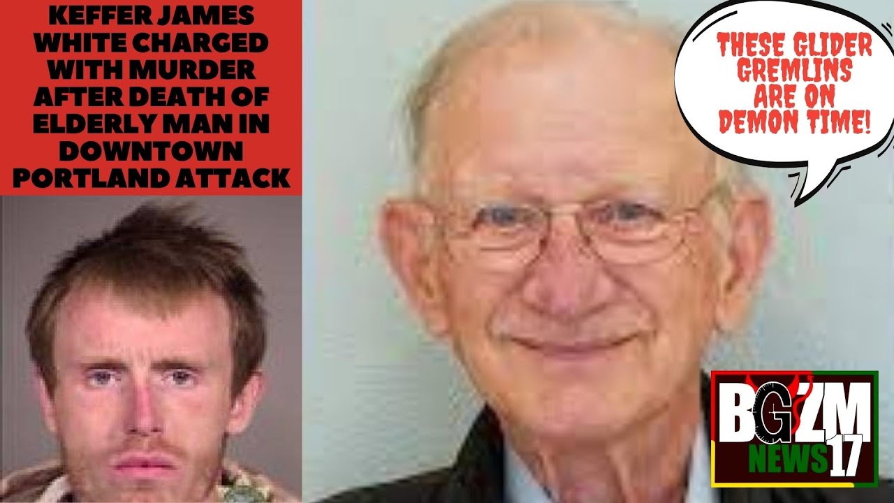 Keffer James White Charged With Murder After Death of Elderly Man in Downtown Portland Attack