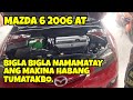 2006 MAZDA6 AT // BIGLA BIGLA NAMAMATAY ANG MAKINA // ENGINE STALLING // ENGINE DIE NO REASON.