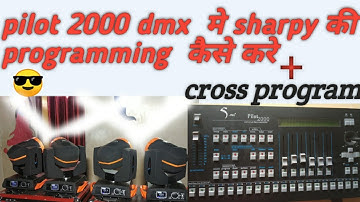 Sharpy programming in pilot 2000 dmx || sharpy ka cross program banae pilot 2000 dmx me