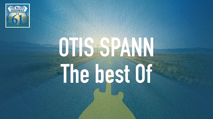Otis Spann - The Best Of (Full Album / Album compl...
