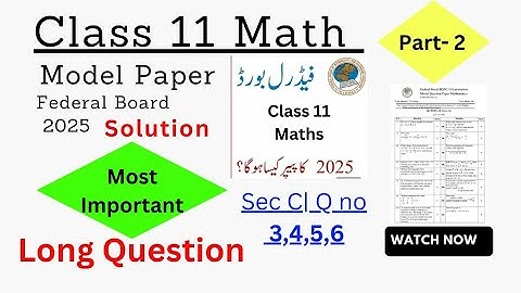 Class 11 Math Model Paper 2025 | Federal Board | Important Long Questions Solution (Part-2)
