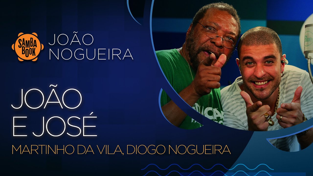 João e José - Martinho da Vila (Sambabook João Nogueira)