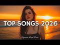 Top Hits 2026 ~ Trending Music 2026 🎶 Top Songs 2026 🍒TikTok & Spotify Viral Hits 2026