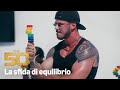 LA SFIDA DI EQUILIBRIO | THE 50
