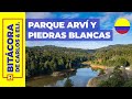 Parque Arví Medellín y Parque Ecológico Piedras Blancas