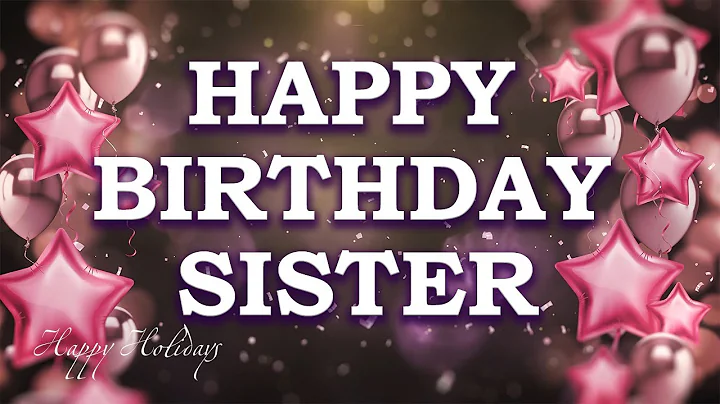 Happy Birthday to You My Sweet Sister  🎀  Best Birthday Song for Sister