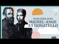 Sublimer avec donatello et michelange  culture prime