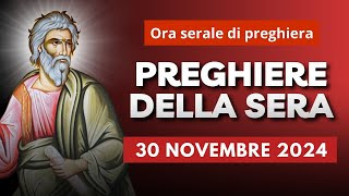 Le Preghiere della Sera di oggi 30 Novembre 2024 - Festa di Sant'Andrea Apostolo