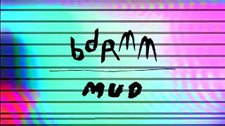 bdrmm - Mud (Official Audio Visualiser)