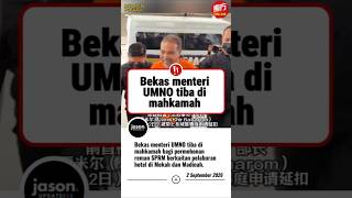 Bekas menteri UMNO tiba di mahkamah bagi reman SPRM berkaitan pelaburan hotel di Mekah dan Madinah.