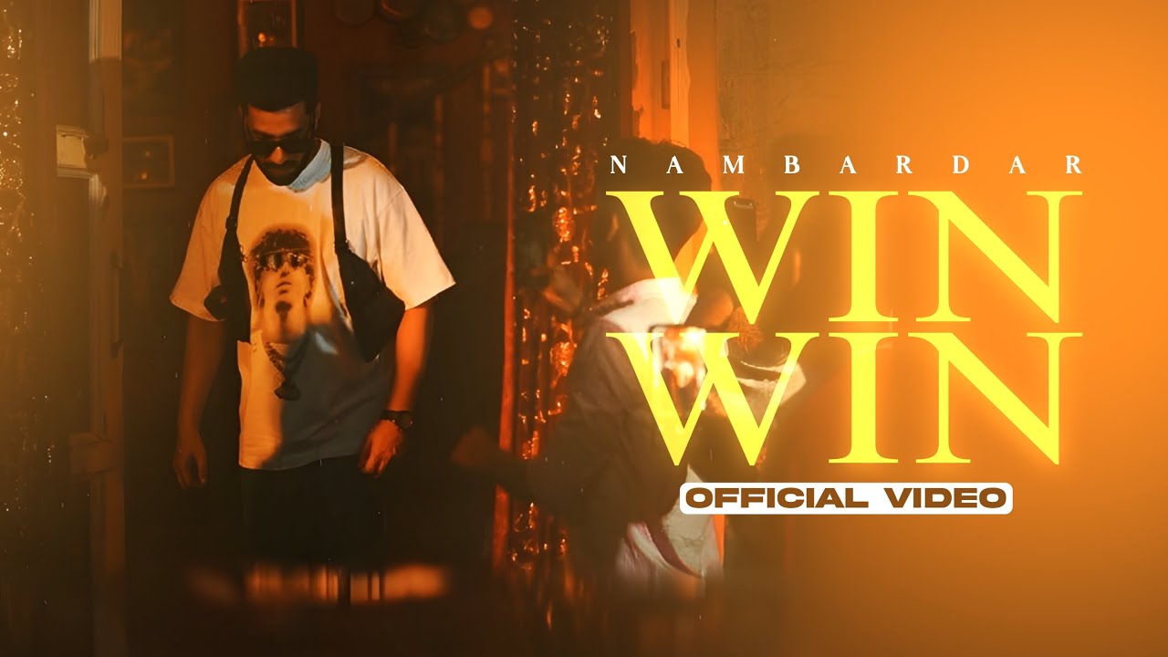Watch WIN WIN - NAMBARDAR (MUSIC VIDEO) - NEW SONG 2025 on YouTube Watch WIN WIN - NAMBARDAR (MUSIC VIDEO) - NEW SONG 2025 on YouTube