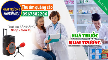 Thu âm Quảng cáo KHAI TRƯƠNG nhà thuốc Tây Nam MC đọc Khuyến mại