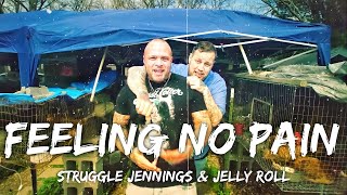 Jelly Roll & Struggle Jennings - Feeling No Pain (Lyrics)