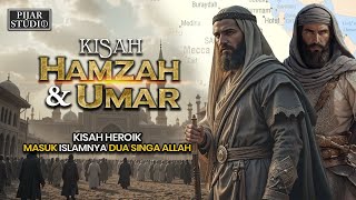 Kisah Heroik Dua Pendekar Islam !! Kisah Masuk Islamnya Hamzah & Umar Yang Mengubah Sejarah