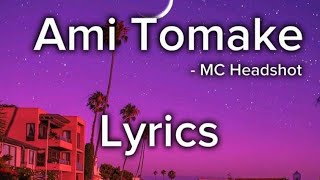 Ami Tomake Bhalobashi(lyrics) | MC Headshot | MTV hustle | @mcheadshot