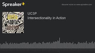 Intersectionality in Action (part 3 of 4)