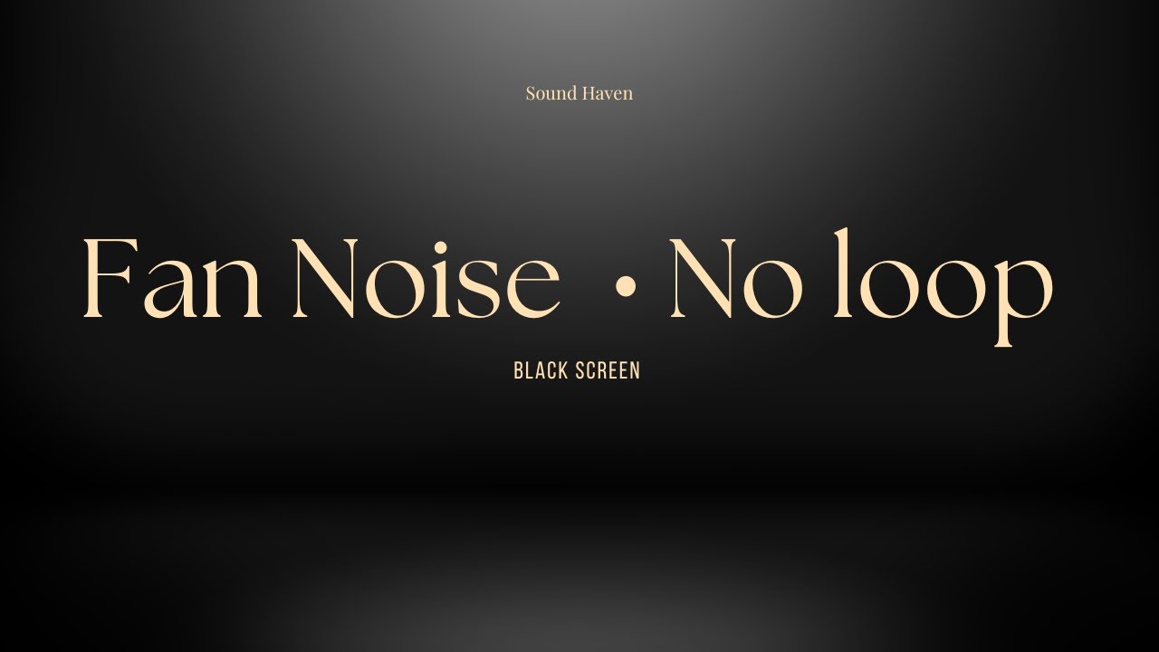 Fan Noise for Deep Sleep | No Loop Pitch Black | 8 Hours