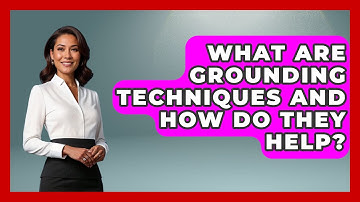 What Are Grounding Techniques And How Do They Help? - Inside Body Image