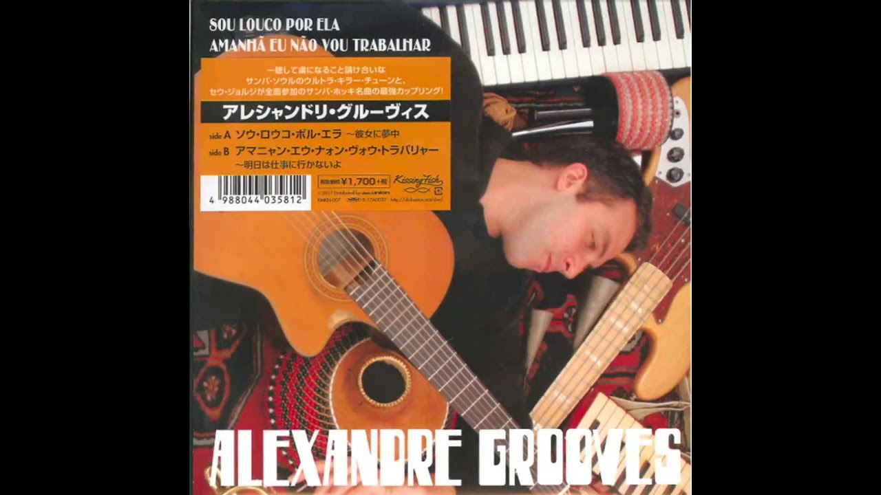ALEXANDRE GROOVES/Sou louco por ela、Aman Alexandre Grooves - Sou Louco Por Ela - YouTube