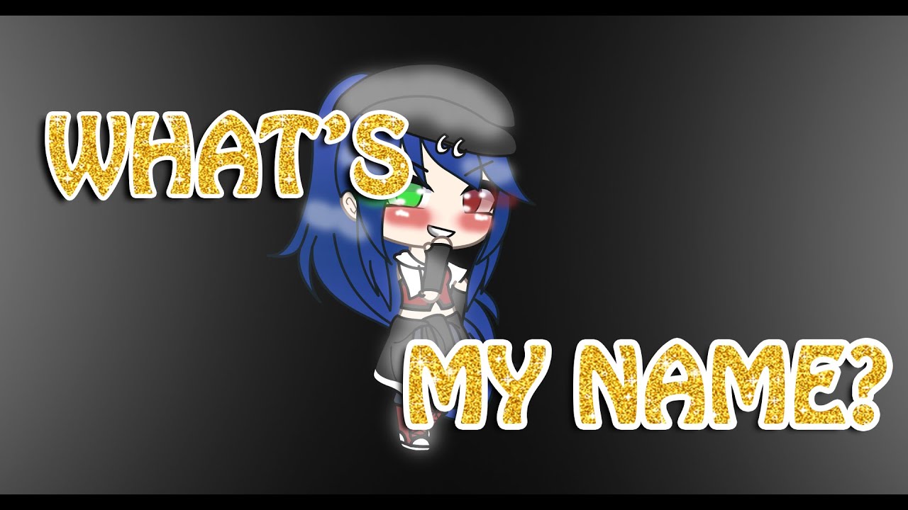 What's my name ll MLB ll gacha life ll lisikawaii