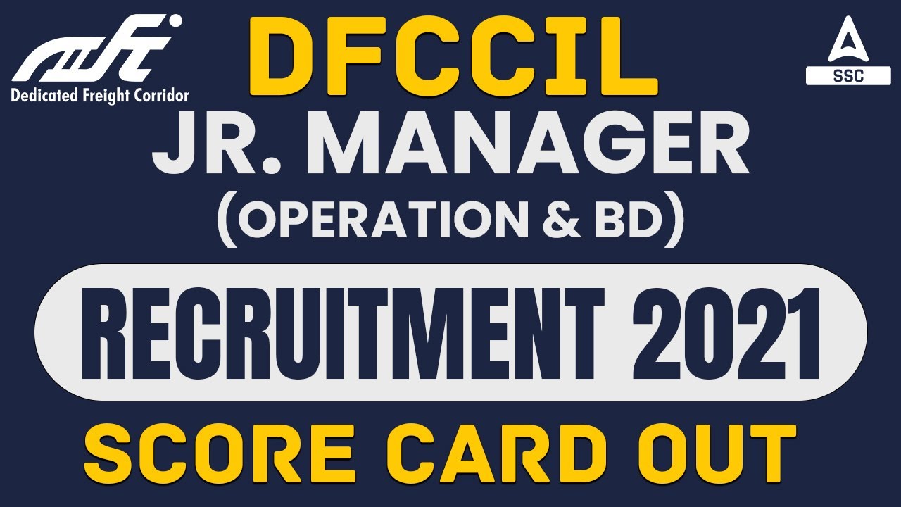 DFCCIL Junior Manager (Operation & BD) Recruitment 2021 | DFCCIL Score Card Out