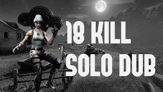 INSANE 18 KILL SOLO DUB * MY HIGHEST KILL GAME*