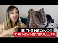 Louis Vuitton Neo Noe Review | Is it the new Neverfull??