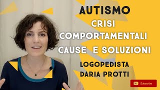 Autismo, crisi, comportamento oppositivo, stereotopie. Cause e soluzioni.