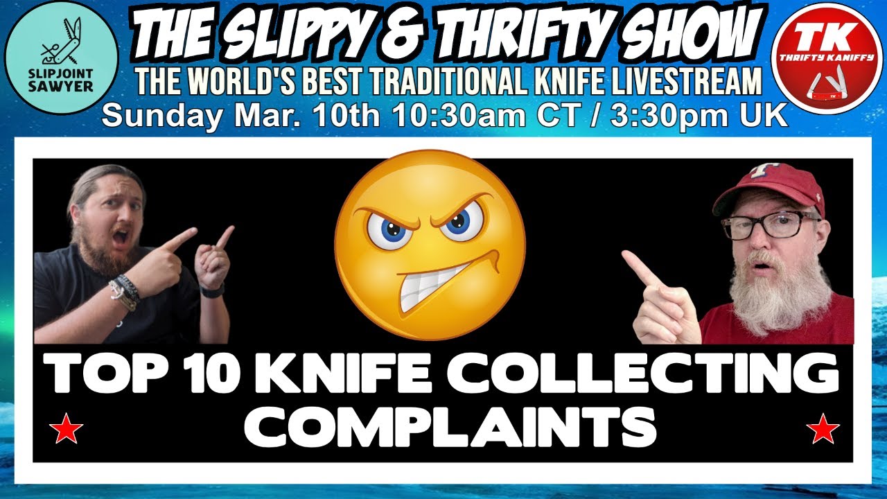 The Slippy & Thrifty Show Ep40 - Top 10 Knife Collecting Complaints ...