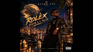 Kayro Vén - Rolexy Dans La Nuit Official Music Video