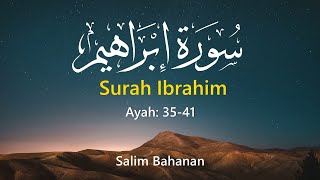 Dua of Prophet Ibrahim || Surah Ibrahim Ayah 35 41 || Salim Bahanan || Al Quran Urdu