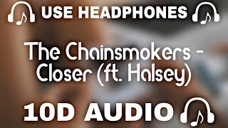 The Chainsmokers - Closer (10d Audio) ft. Halsey - 10d SOUNDS