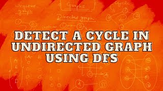 Detect a cycle in undirected graph using DFS | Master Graphs