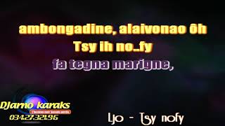 Ljo-Tsy nofy (karaoke gasy 2021)