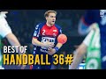 Best of handball 36  crazy goals  saves  2024 
