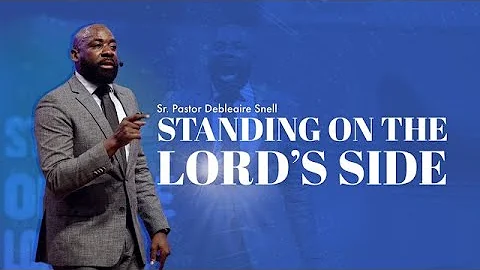 Standing on the Lord's Side | Pastor Debleaire Sne...