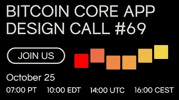 Bitcoin Core App Design Call #69