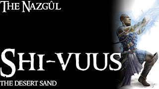 Stories of the Nazgûl - Shi-vuus, the Desert Sand