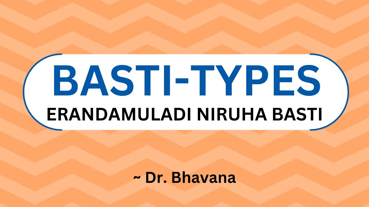 ERANDAMULADI NIRUHA BASTI -TYPE OF BASTI - PANCHAKARMA