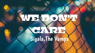 The Vamps,Sigala - We Don't Care | Lyrics Resimi