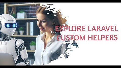 Mastering Laravel Custom Helpers: Supercharge Your Development Workflow!